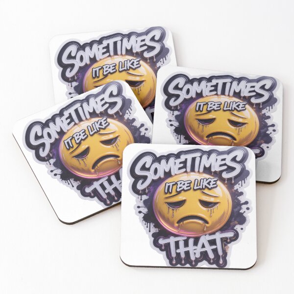 Item preview, Glossy Premium "Sometimes It Be Like That" Realistic Meme Vinyl Sticker 2025 designed and sold by ARTCREATESHOP.