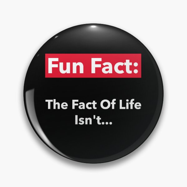 Item preview, Fun Fact:  The Fact Of Life Isn't designed and sold by CrackedTuskTees.