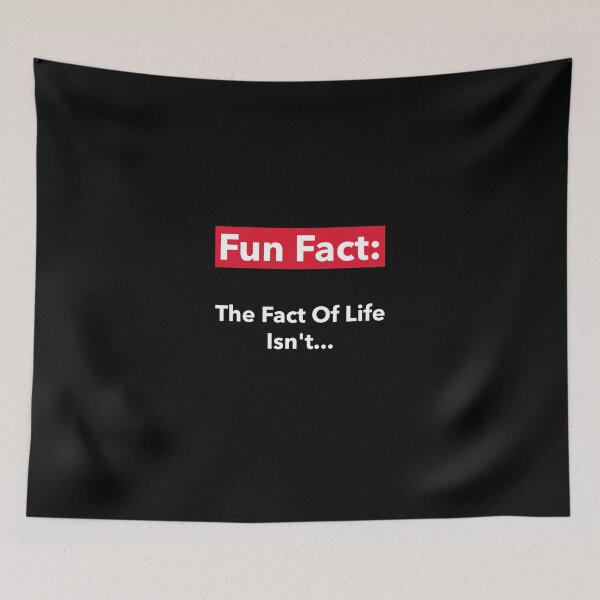 Item preview, Fun Fact:  The Fact Of Life Isn't designed and sold by CrackedTuskTees.