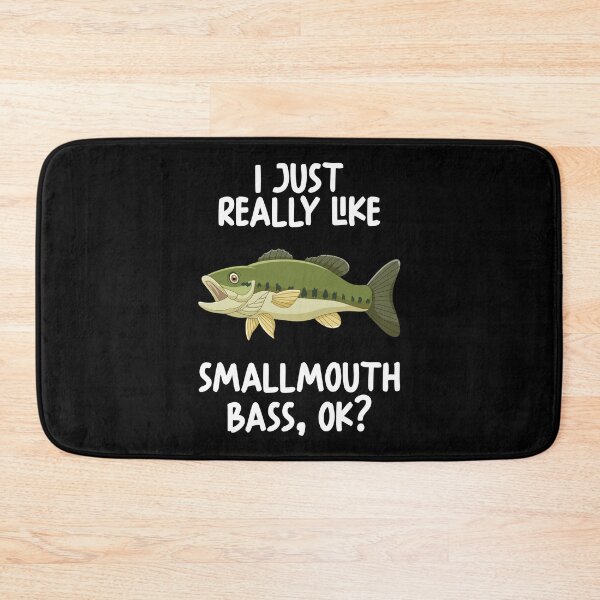 Item preview, I Just Really Like Smallmouth Bass Ok? designed and sold by GabbyKash.