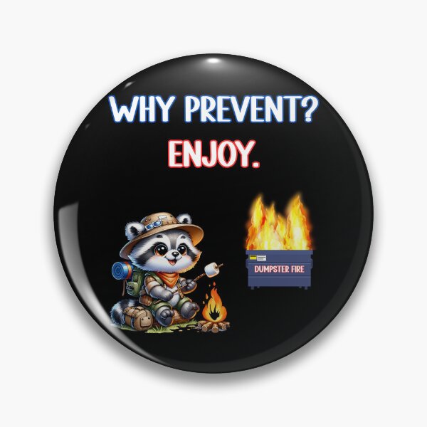 Item preview, Why Prevent? Enjoy. Dumpster Fire Funny Gift designed and sold by EfiKrios.