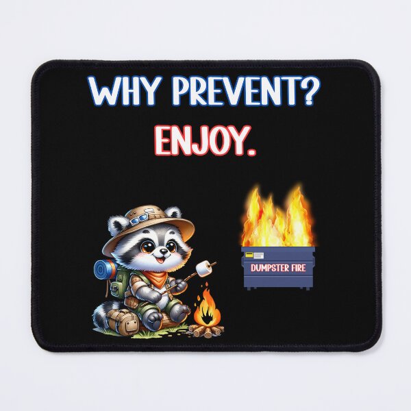 Item preview, Why Prevent? Enjoy. Dumpster Fire Funny Gift designed and sold by EfiKrios.