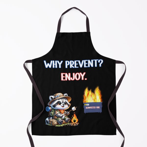 Item preview, Why Prevent? Enjoy. Dumpster Fire Funny Gift designed and sold by EfiKrios.