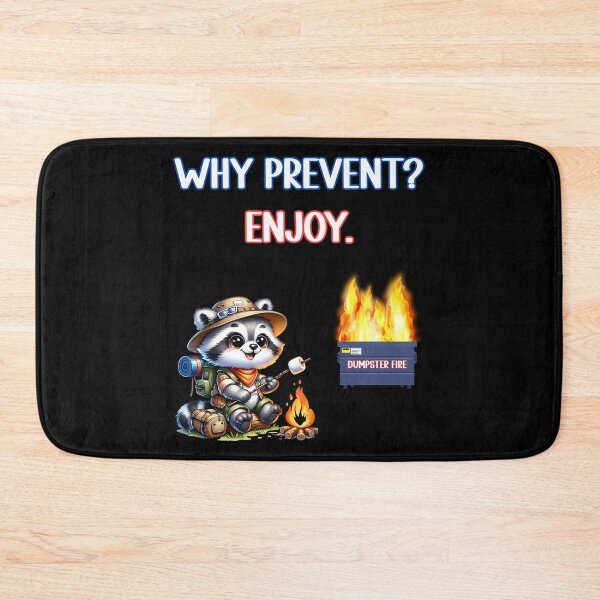 Item preview, Why Prevent? Enjoy. Dumpster Fire Funny Gift designed and sold by EfiKrios.