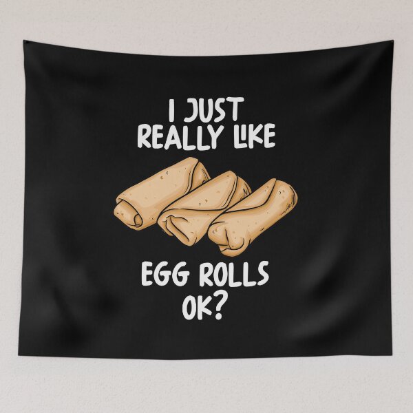 Item preview, I Just Really Like egg rolls Ok? designed and sold by GabbyKash.