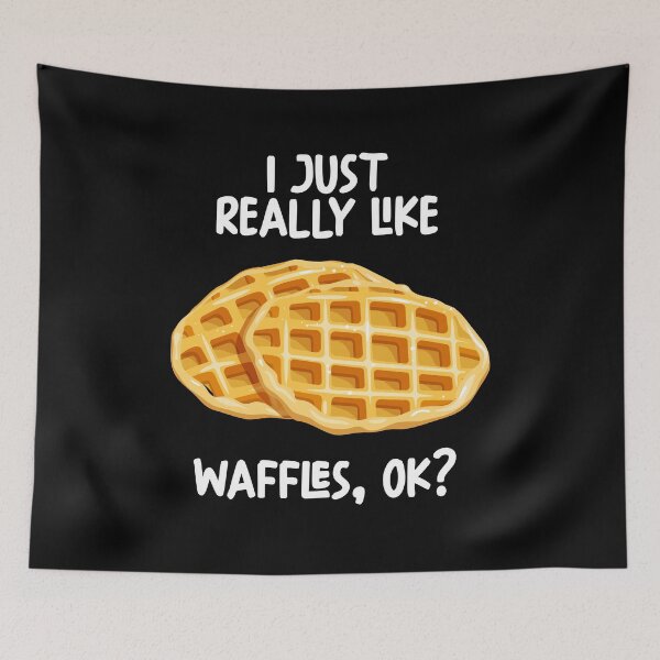 Item preview, I Just Really Like Waffles Ok? designed and sold by GabbyKash.