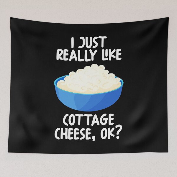 Item preview, I Just Really Like Cottage Cheese Ok? designed and sold by GabbyKash.