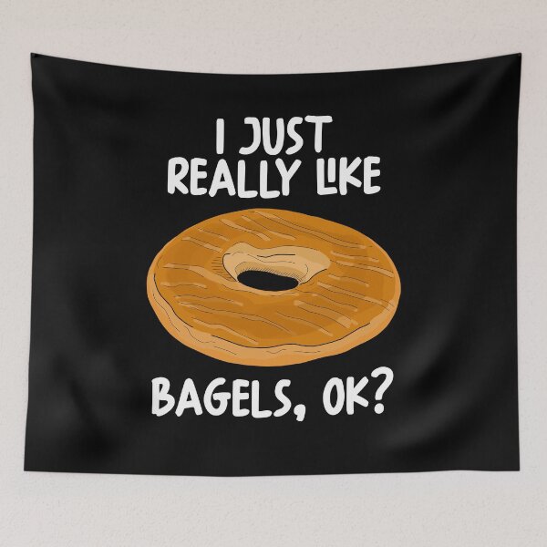 Item preview, I Just Really Like Bagels Ok? designed and sold by GabbyKash.