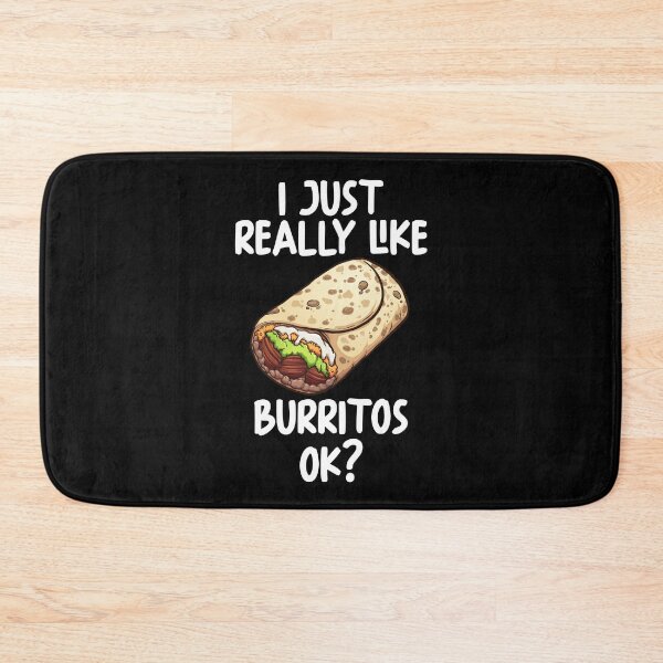 Item preview, I Just Really Like Burritos Ok? designed and sold by GabbyKash.