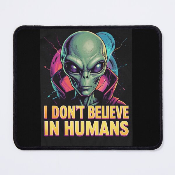 Item preview, I don't belive in humans designed and sold by keedeeshop.