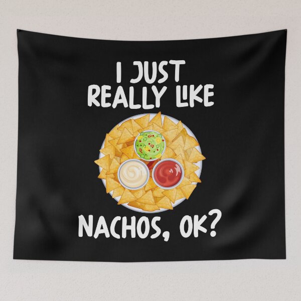 Item preview, I Just Really Like Nachos Ok? designed and sold by GabbyKash.