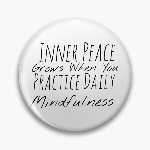 Item preview, Inner Peace Grows When You Practice Daily Mindfulness – Calmness Affirmation designed and sold by Camila  Ardila.