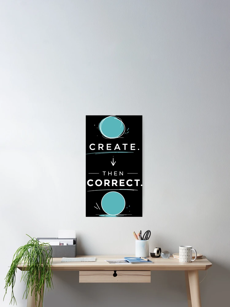 Thumbnail 2 of 3, Poster, Create...then correct designed and sold by OffensiveFun.