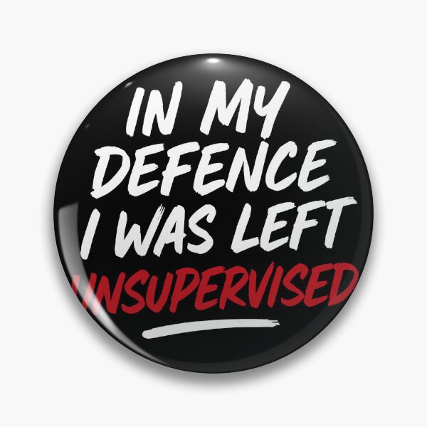 Item preview, In My Defence I Was Left Unsupervised - Funny Sarcastic Quote designed and sold by VibeWear2026.