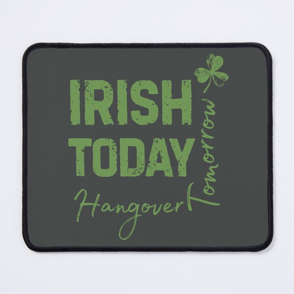 Item preview, IRISH TODAY HANGOVER TOMORROW designed and sold by BKDIGITALSHOP.