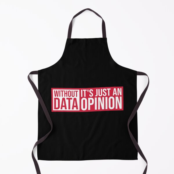 Item preview, Without Data It's Just An Opinion Statistics Nerd designed and sold by shirt-o-mat.