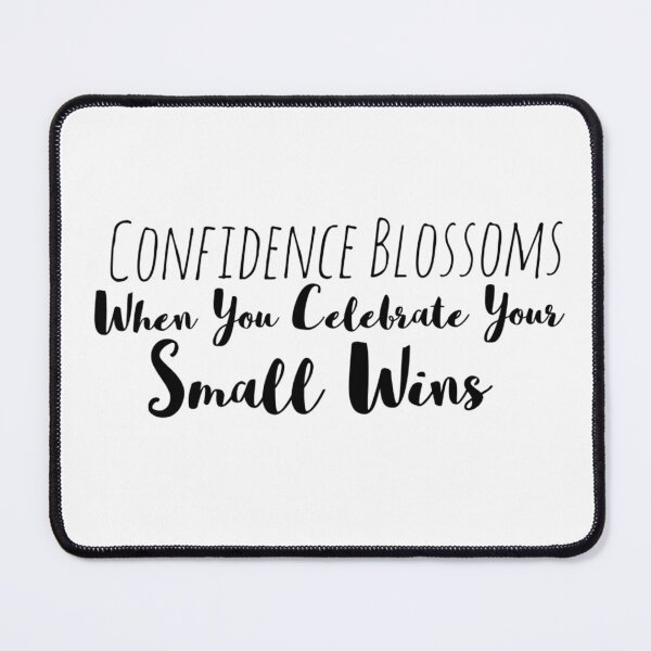 Item preview, Confidence Blossoms When You Celebrate Your Small Wins – Achievement Affirmation designed and sold by Camila  Ardila.