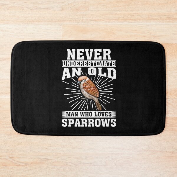 Item preview, Never Underestimate An Old Man Who Loves sparrows  designed and sold by CosmoKitsch.