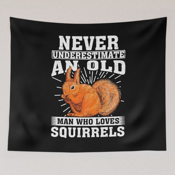 Item preview, Never Underestimate An Old Man Who Loves Squirrels  designed and sold by CosmoKitsch.