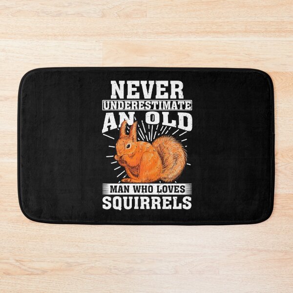 Item preview, Never Underestimate An Old Man Who Loves Squirrels  designed and sold by CosmoKitsch.