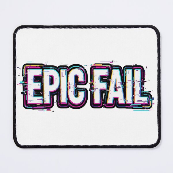 Item preview, Epic Fail designed and sold by RisingWolfStudio.