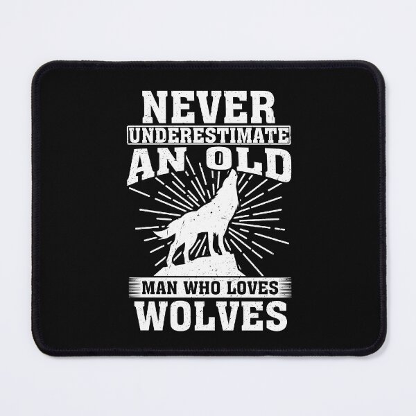 Item preview, Never Underestimate An Old Man Who Loves Wolves designed and sold by CosmoKitsch.