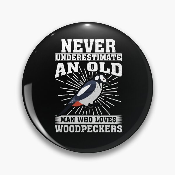 Item preview, Never Underestimate An Old Man Who Loves woodpeckers  designed and sold by CosmoKitsch.