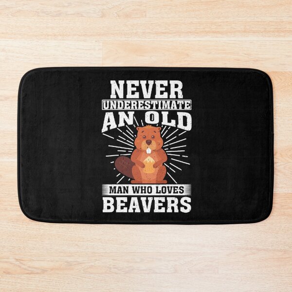 Item preview, ever Underestimate An Old Man Who Loves beavers designed and sold by CosmoKitsch.