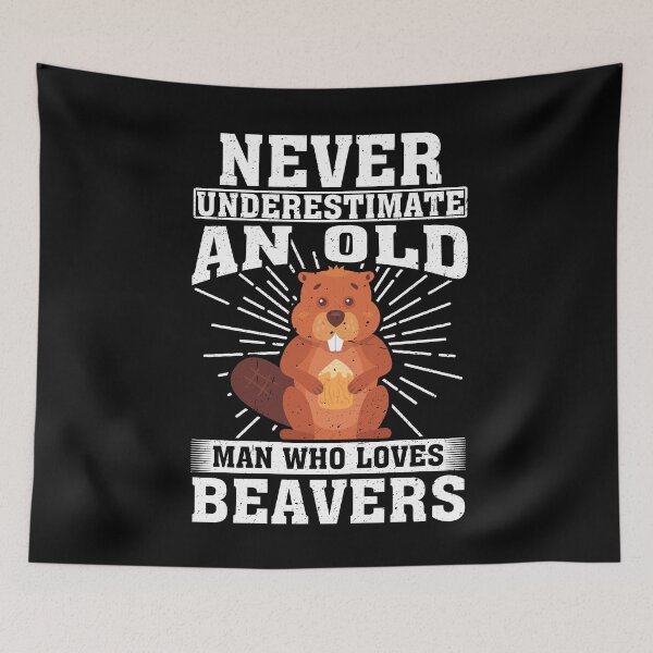 Item preview, ever Underestimate An Old Man Who Loves beavers designed and sold by CosmoKitsch.