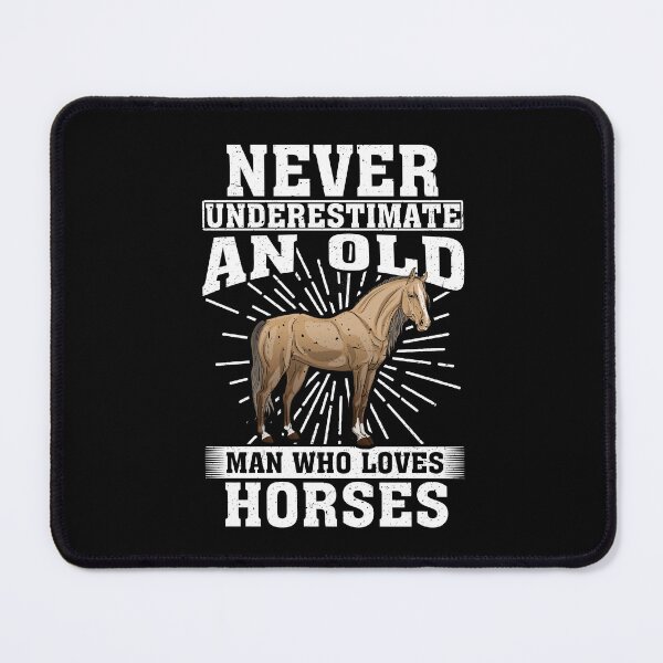 Item preview, ever Underestimate An Old Man Who Loves Horses designed and sold by CosmoKitsch.