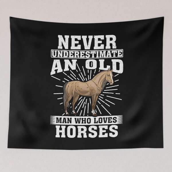 Item preview, ever Underestimate An Old Man Who Loves Horses designed and sold by CosmoKitsch.