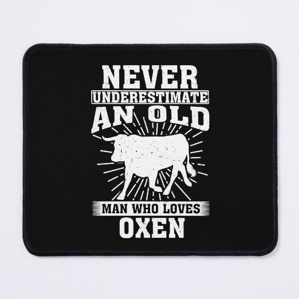 Item preview, ever Underestimate An Old Man Who Loves Oxen designed and sold by CosmoKitsch.