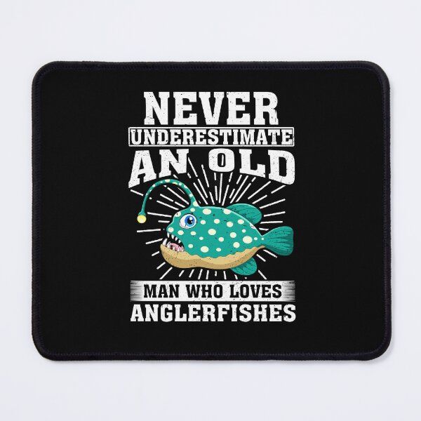 Item preview, Never Underestimate An Old Man Who Loves Anglerfishes designed and sold by CosmoKitsch.