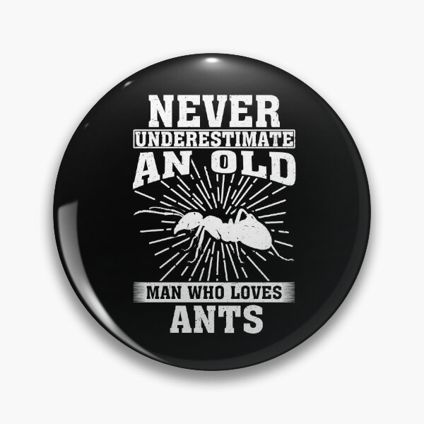 Item preview, Never Underestimate An Old Man Who Loves ants  designed and sold by CosmoKitsch.
