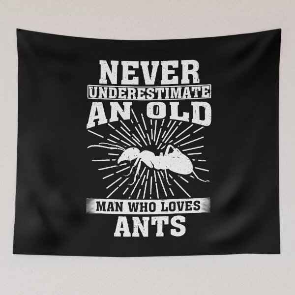 Item preview, Never Underestimate An Old Man Who Loves ants  designed and sold by CosmoKitsch.