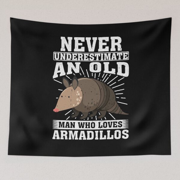 Item preview, Never Underestimate An Old Man Who Loves Armadillos  designed and sold by CosmoKitsch.