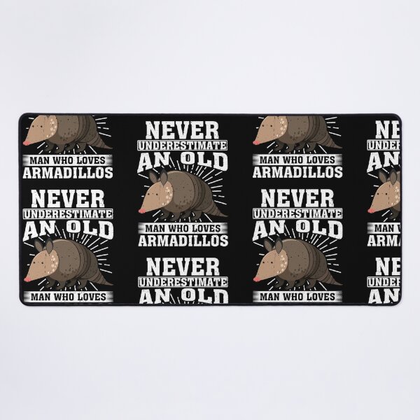 Item preview, Never Underestimate An Old Man Who Loves Armadillos  designed and sold by CosmoKitsch.
