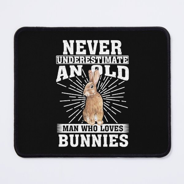 Item preview, Never Underestimate An Old Man Who Loves Bunnies  designed and sold by CosmoKitsch.