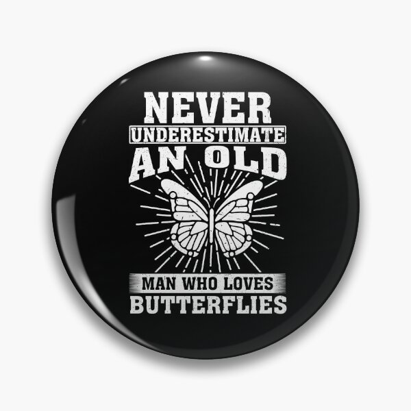 Item preview, Never Underestimate An Old Man Who Loves Butterflies  designed and sold by CosmoKitsch.