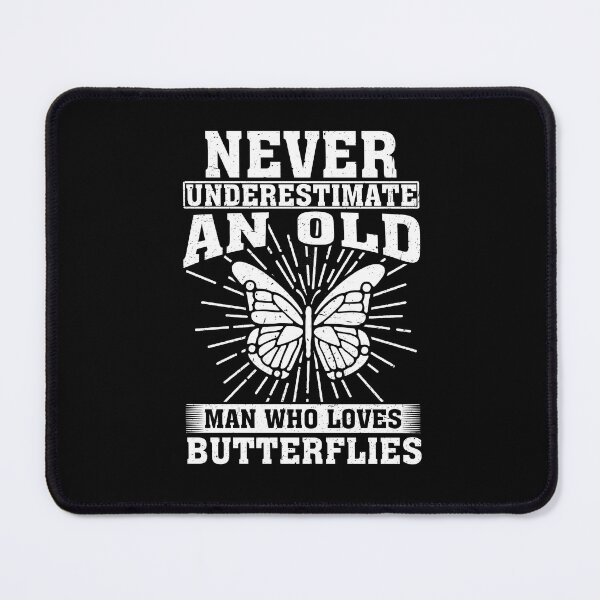 Item preview, Never Underestimate An Old Man Who Loves Butterflies designed and sold by CosmoKitsch.
