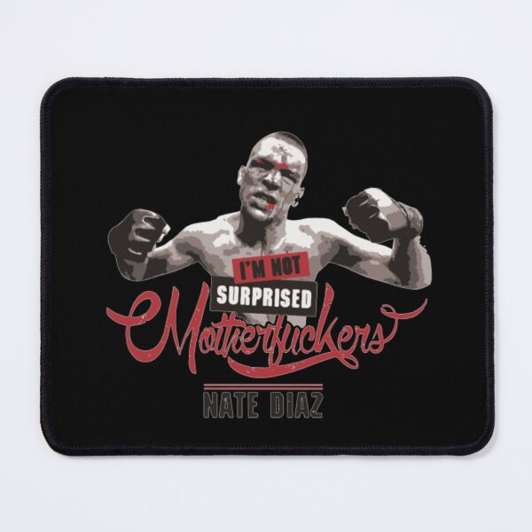 Item preview, Nate Diaz "I'm Not Surprised MFKR" designed and sold by JeyVel.