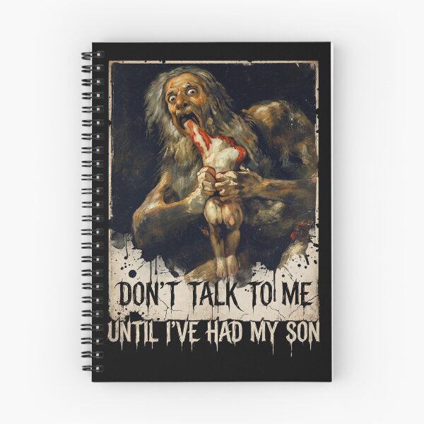 Item preview, Saturn Devouring His Son Funny Meme – Don't Talk Til I've Had My Son Design designed and sold by Senpaiwaves.
