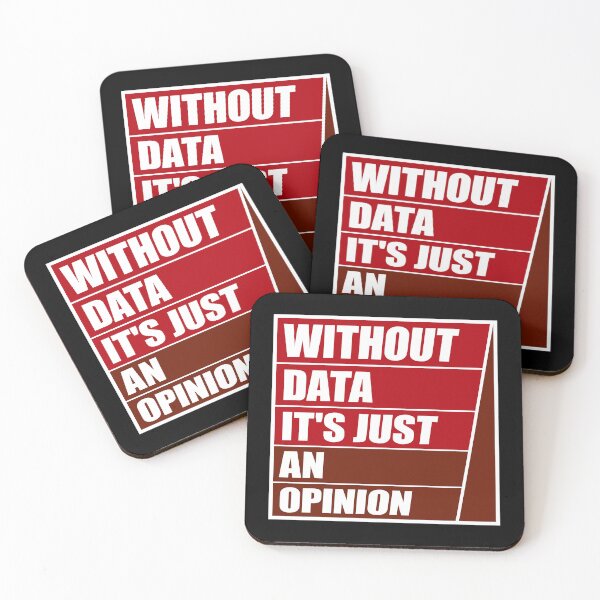 Item preview, Without Data It's Just An Opinion Statistics Nerd designed and sold by shirt-o-mat.