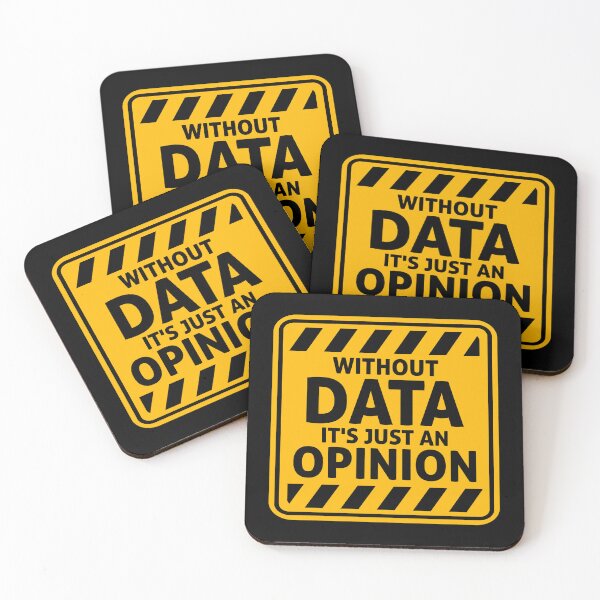 Item preview, Without Data It's Just An Opinion Statistics Nerd designed and sold by shirt-o-mat.
