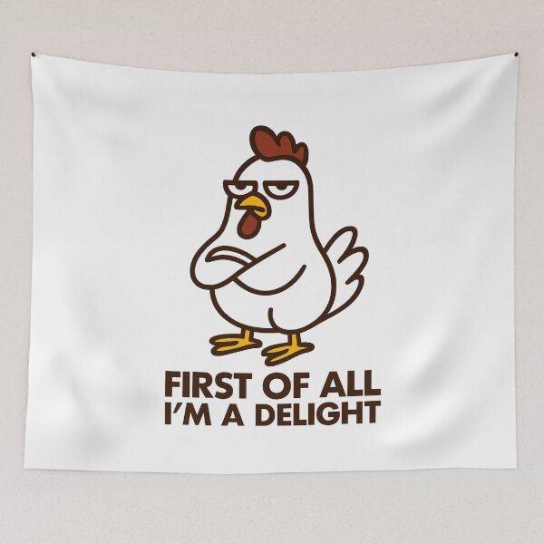 Item preview, First Of All I'm A Delight, Sarcastic Angry Chicken designed and sold by LuveraxArt.