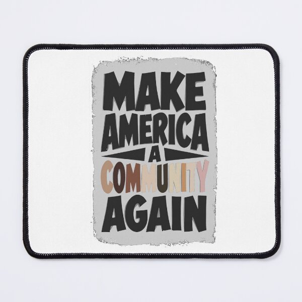 Item preview, Make America A Community Again (Inverted W/ Skintones) designed and sold by NilCaelum.