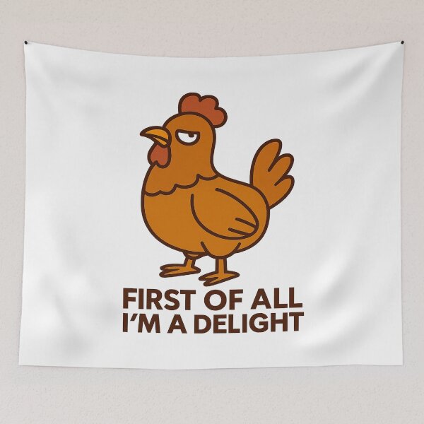 Item preview, First Of All I'm A Delight, Sarcastic Angry Chicken designed and sold by LuveraxArt.