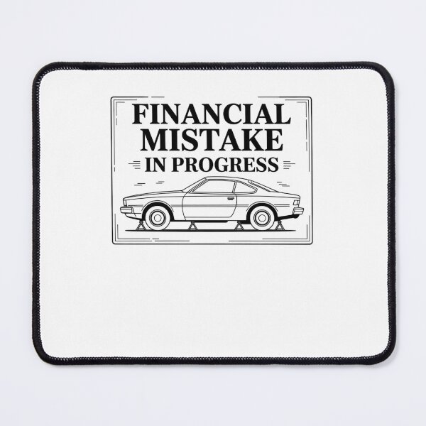 Item preview, Funny Financial Mistake in Progress Car Lover designed and sold by BHMARTS.