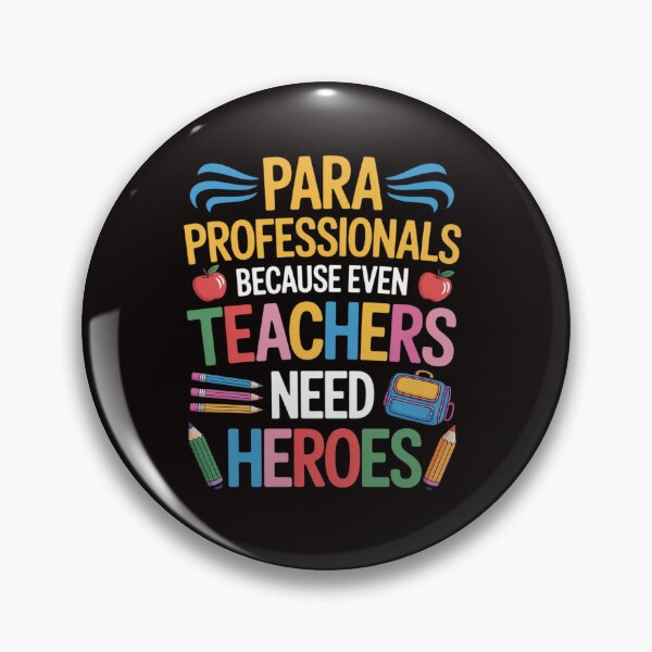 Item preview, Paraprofessionals Because Even Teachers Need Heroes designed and sold by RONALPARAD.