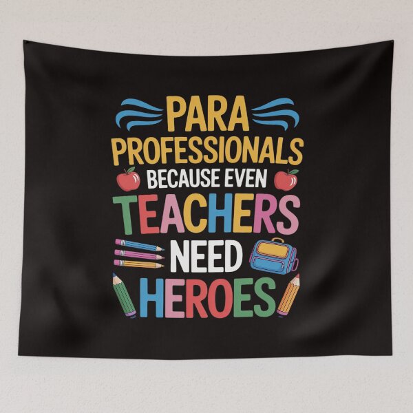 Item preview, Paraprofessionals Because Even Teachers Need Heroes designed and sold by RONALPARAD.
